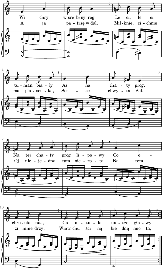 
sVarB = { e16([c e c] a'[c,e c]) | b'([d, <gis c> d] a'[c,e c]) | 
% poprzedni takt: patrz "Omyłki druku"
g'!([b, <g' c> b,] <g' b>[b, <fis' a> b,]) | <e g>([b <g' c> b,] <e b'>[a, <e' a> a,]) | % w1
g'([b, e b] b'[b, e b]) | a'([c, <dis fis> a] e'[g, b g]) | f'!([a, <c f> a] g'[c, <f a> c]) | b'([d, <f d'> d] <f b>[d <f b> b,]) | % w2
<< { \voiceOne \slurDown g'([c, e c] c'[c, <d f> c]) | f([c <d f> c] b'[b, <d f> b]) } \new Voice { \voiceTwo g'4 c | s b } >> | \oneVoice \slurNeutral e,16([g, <a d> g_\<] f'[b, <e g> b\!]) | a'([c, <e c'> c] a'[c, <e c'> c]) | }

sVarA = { e4 a | b8 b a4 \breathe | g!8 c b a | g c b a \breathe | % w1
g4 b | a8 fis e4 \breathe | f!8 f g a | b d \stemUp b \stemNeutral a \breathe | % w2
g4 c | f,8 f b4 \breathe | e,8 e f g | a c a g \breathe | }

sVarCrep = { <a e'>2~ | <a e'> | e'4( dis) | \slurDown e( c) | % w1
b( g) | a8([b] e4) | d2( | g,2) | % w2
c4( a) | d( g,) \slurNeutral | c2 | f, | }

lVarA = \lyricmode { Wi -- chry w_sre -- brny róg. Le -- ci, le -- ci tu -- man bia -- ły Aż na cha -- ty próg. Na tej cha -- ty próg li -- po -- wy Co o -- chra -- nia nas, Co o -- tu -- la na -- sze gło -- wy }

lVarB = \lyricmode { A ja pa -- trzę w_dal, Mil -- knie, ci -- chnie ma pio -- sen -- ka, Ser -- ce chwy -- ta żal. Oj nie -- je -- dna tam sie -- ro -- ta Na tem zi -- mnie drży! Wiatr chu -- ści -- ną bie -- dną mio -- ta, }

sVarCk = {  }

\paper { #(set-paper-size "a4")
 oddHeaderMarkup = "" evenHeaderMarkup = "" }
\header { tagline = ##f }
\version "2.18.2"
\score {
\midi {  }
\layout { line-width = #140
indent = 0\cm}
<<
  \new Staff { \clef "violin" \key c \major \time 2/4 \override Staff.TimeSignature #'transparent = ##t \autoBeamOff \relative f' { \sVarA } }
  \addlyrics { \small \lVarA }
  \addlyrics { \small \lVarB }
  \new PianoStaff <<
    \new Staff = "up" { \clef "violin" \key c \major \time 2/4 \override Staff.TimeSignature #'transparent = ##t \relative b { \sVarB } }
    \new Staff = "down" { \clef "bass" \key c \major \time 2/4 \override Staff.TimeSignature #'transparent = ##t \relative d { \repeat volta 2 { \sVarCrep } } }
  >>
>> }