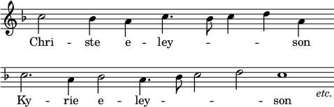 
\language "italiano"
melody = \relative do'' {
  \time 9/4
  \clef treble
  \key fa \major
  \stemDown
  do2 sib4 la do4. sib8 do4 re la \bar "" \break
  \override Score.Clef.break-visibility = ##(#f #f #f)
  \time 16/4
  do2. la4 sib2 la4. sib8 do2 re do1_\markup { \hspace #8 { \italic "etc." }} \bar ""
}
text = \lyricmode {
  Chri -- ste e -- ley -- \skip 1 \skip 1 \skip 1 son
  Ky -- rie e -- ley -- \skip 1  \skip 1 \skip 1 son
}
\score {
  <<
    \new Voice = "mel" { \autoBeamOff \melody }
    \new Lyrics \lyricsto mel \text
  >>
  \layout {
    \context { \Staff \RemoveEmptyStaves 
                      \remove Time_signature_engraver
    }
    indent = 0\cm
    line-width = #120
    \override Score.BarNumber #'stencil = ##f
  }
  \midi { }
}
\header { tagline = ##f}
