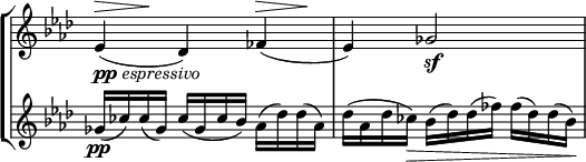 
\new StaffGroup <<
  \new Staff \with { \remove "Time_signature_engraver" } {
   \relative c' {\key aes \major \time 3/4
    << es4_\markup{ \dynamic pp \italic espressivo }( { s8^\> s8\! } >> des4)
    << fes( { s8^\> s8\! } >> es4) ges2\sf  } }
  \new Staff \with { \remove "Time_signature_engraver" } {
   \relative c' {\key aes \major \time 3/4
    ges'16\pp( ces) ces( ges) ces( ges ces bes) aes( des) des( aes) des( aes des ces\>) bes( des) des( fes) fes( des) des( bes\!) } }
>>
