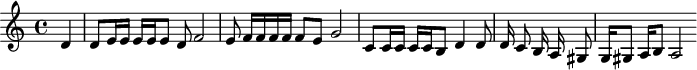 
L:1/4
D|
D/2   E/4   E/4  E/4  E/4  E/2  D/2  F2|
E/2   F/4   F/4  F/4  F/4  F/2  E/2  G2|
C/2   C/4   C/4  C/4  C/4  B,/2 D    D/2|
D/4   C/2   B,/4 A,/4 ^G,/2  |
^G,/4 ^G,/2 A,/4 B,/2 A,2 