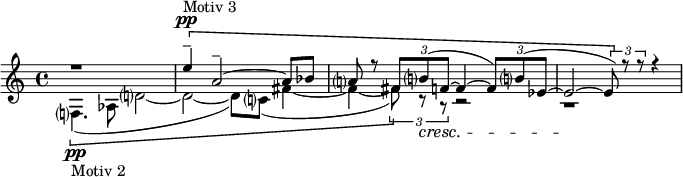 
\relative c {

\time 4/4
  \override TupletBracket #'stencil = ##f
  \override Score.BarNumber #'stencil = ##f
  \key c\major 
<<{r1}
 \\
\[{f?4.(\pp_"Motiv 2"
   as8 d?2~}>>|

<<{\[e'4--^\pp^"Motiv 3" a,2~-- a8 bes}
 \\
{d,2~ d8) c?( fis4~}>>|

<<{a?8 r \tuplet 3/2 {fis b?(\cresc f~} f4~\tuplet 3/2 {f8) b?( es,~} }
 \\
{fis4~ \tuplet 3/2 {fis8)\] r r} r2}>>|

<<{es2~\! \tuplet 3/2 {es8)\] r r} r4}
 \\
{r1}
>> 


}
