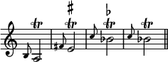 
\relative c' {
  \override Staff.TimeSignature #'stencil = ##f
  \override Script #'script-priority = #-100
  \time 2/4
  \grace b8 a2\trill
  \grace fis'8 e2\trill^\markup { \sharp }
  \grace c'8 bes2\trill^\markup { \flat }
  \grace c8 bes2\trill
  \bar "||"
}
