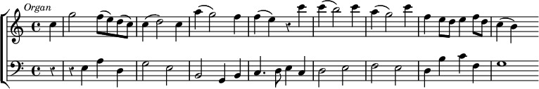 \new ChoirStaff << \override Score.Rest #'style = #'classical \override Score.BarNumber #'break-visibility = #'#(#f #f #f)
  \new Staff \relative c'' { \time 4/4 \partial 4 \mark \markup \small \italic "Organ"
    c4 | g'2 f8( e) d( c) | c4( d2) c4 | a'( g2) f4 | f( e) r c' |
    c( b2) c4 | a( g2) c4 | f, e8 d e4 f8 d | c4( b) s }
  \new Staff \relative e { \clef bass
    r4 | r e a d, | g2 e | b g4 b | c4. d8 e4 c |
    d2 e | f e | d4 b' c f, | g1*1/2 s4 } >>