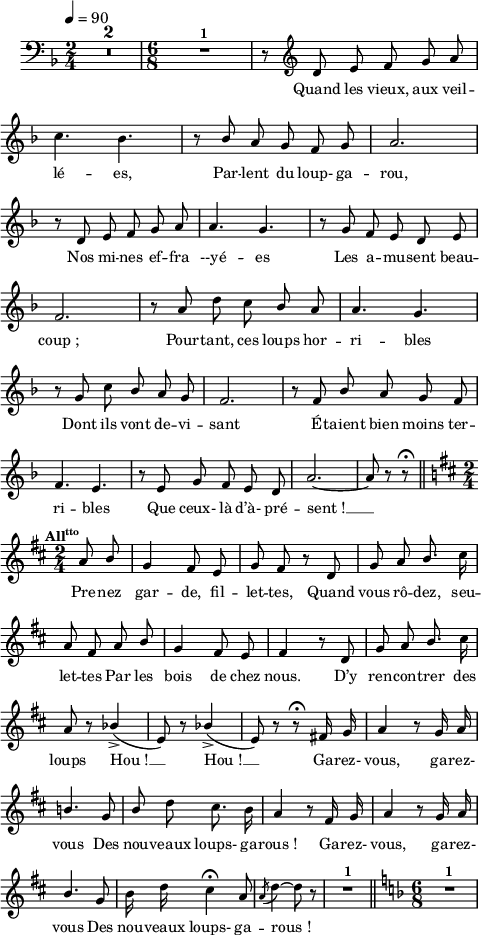 
\language "italiano"
melody = \relative do' {
  \set Staff.midiInstrument = #"accordion"
  \set Staff.instrumentName =  \markup \fontsize #-2 #" "
  \tempo 4=90
  \clef bass
  \key fa \major
  \time 2/4
  \autoBeamOff
  \compressMMRests { R1*2/4*2 } \time 6/8 R1*6/8^\markup \bold "1" | r8 \clef treble re8 mi fa sol la | \break
  do4. sib | r8 \stemUp sib la sol fa sol | la2. | \break
  r8 re, mi fa sol la | la4. sol | r8 sol fa mi re mi | \break
  fa2. | r8 la \stemNeutral re do \stemUp sib la | la4. sol4. | \break
  r8 sol \once \stemDown do sib la sol | fa2. | r8 fa sib la sol fa | \break
  fa4. mi | r8 mi sol fa mi re | la'2.~ | la8 r8 r\fermata \bar "||" \key re \major \time 2/4 \break
  \partial 4 la8^\markup \bold \halign #1 \concat { All \super "tto" } si | sol4 fad8 mi | sol fad r re | sol la si8. \once \stemDown dod16 | \break
  la8 fad la si | sol4 fad8 mi | fad4 r8 re | sol la si8. \once \stemDown dod16 | \break
  la8 r sib4_>( | mi,8) r sib'4_>( | mi,8) r r\fermata fad!16 sol | la4 r8 sol16 la | \break
  si!4. sol8 | si \stemNeutral re dod8. si16 | la4 r8 fad16 sol | la4 r8 sol16 la | \break
  \once \stemUp si4. sol8 | si16 re dod4\fermata la8 | \acciaccatura  la re4~ re8 r | R1*2/4^\markup \bold "1" \bar "||" \key fa \major \time 6/8 R1*6/8^\markup \bold "1"
}
textA = \lyricmode {
   Quand les vieux, aux veil -- 
   lé -- es, Par -- lent du loup- ga -- rou, 
   Nos mi -- nes ef -- fra --yé -- es Les a -- mu -- sent beau --
   coup_; Pour -- tant, ces loups hor -- ri -- bles 
   Dont ils vont de -- vi -- sant É -- taient bien moins ter -- 
   ri -- bles Que ceux- là d’à- pré -- sent_! __
   Pre -- nez gar -- de, fil -- let -- tes, 
   Quand vous rô -- dez, seu -- 
   let -- tes Par les bois de chez nous. 
   D’y ren -- con -- trer des 
   loups Hou_! __ Hou_! __ Ga -- rez- vous, ga -- rez- 
   vous Des nou -- veaux loups- ga -- rous_! 
   Ga -- rez- vous, ga -- rez- 
   vous Des nou -- veaux loups- ga -- rous_!
}
\score {
  <<
    \new Voice = "mel"
    { \melody }
    \new Lyrics \lyricsto mel \textA
  >>
  \layout {
    \context { \Staff \RemoveEmptyStaves }
    \override Score.BarNumber #'stencil = ##f
    indent = 0.5\cm
    line-width = #120
    \set fontSize = #-1
  }
  \midi { }
}
\header { tagline = ##f}
