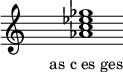 
\relative f'{
\override Staff.TimeSignature #'stencil = ##f
\cadenzaOn s1 <as c es ges> s1 \cadenzaOff
}
\addlyrics { \small { as_c_es_ges } } 
