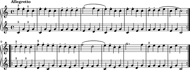 
\relative c'' {
  \new PianoStaff <<
    \new Staff { \tempo Allegretto \repeat volta 2 {
      e4-.-3 e-. c-.-1 c-.
      e-. e-. c-. c-.
      d-. d-. d-. d-.
      g2\( f4 d
      e-.\) e-. c-. c-.
      e-. e-. c-. c-.
      d-. d-. d\( e
      c e c2\) }
  \repeat volta 2 {    
      d4-2-. d-. c-. c-.
      f-.-4 f-. e-. e-.
      d-. d-. c-. c-.
      f2\( d
      e4-.\) e-. c-. c-.
      g'2. f4
      d-2 e d e
      c e c2 }
    }
    \new Staff { \repeat volta 2 {
      c,4-5 g' e-3 g
      c, g' e g
      f g f g
      e g d g
      c, g' e g
      c, g' e g
      f g f g
      e g c,2 }
  \repeat volta 2 {
      f4-2 g e-3 g
      d g c, g'
      f g e g
      d g f g
      c, g' e g
      e g d g
      f g f g
      e g c,2 }
    }
  >>
}
