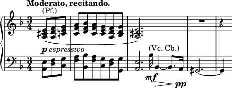 
\relative c' {
  \new PianoStaff <<
   \new Staff { \key d \minor \time 3/4 \set Score.tempoHideNote = ##t \tempo "Moderato, recitando." 4=85 \partial 4.
    <e cis a>8^\markup (Pf.) ( <f d a> <g e c> <a f c> <bes f d> <a f c> <g e c> <f d a> <g d bes> <e cis a>2.) R2. r4
   }
   \new Dynamics {
    s8-\markup { \dynamic p \italic espressivo } s4 s2. 
   }
   \new Staff { \key d \minor \time 3/4 \clef bass
    <e, a,>8 <f d> <g c,> <a f> <bes bes,> <a f> <g c,> <f d> <g g,> <e a,>2.*7/24
    bes'32_\mf ^\markup { (Vc. Cb.) } bes,4~\> bes8. a16\pp gis2.~ gis4
   }
  >>
 }
