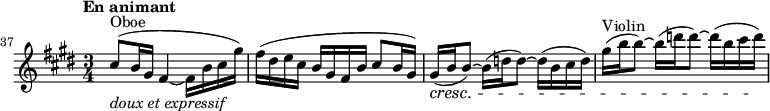 
\relative c' {
 \clef treble \time 3/4 \key e \major
 \set Score.tempoHideNote = ##t \tempo "En animant" 4 = 64
 \set Score.currentBarNumber = #37 \bar ""
 \set Staff.midiInstrument = "oboe"
 cis'8^"Oboe"(_\markup \italic "doux et expressif" b16 gis fis4~ fis16 b cis gis') | fis( dis e cis b gis fis b cis8 b16 gis) | gis(\cresc b b8)~ b16( d d8)~ d16( b cis d) |
 \set Staff.midiInstrument = "violin"
 gis^"Violin" ( b b8)~ b16( d d8)~ d16( b cis d)\!
}
