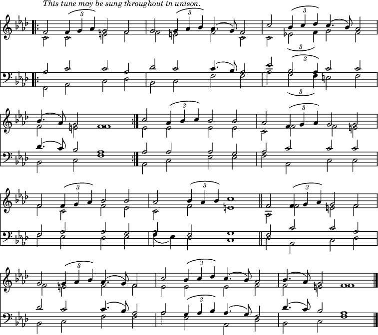 
<< <<
\new Staff { \clef treble \time 4/2 \key f \minor \set Staff.midiInstrument = "church organ" \omit Staff.TimeSignature \set Score.tempoHideNote = ##t \override Score.BarNumber  #'transparent = ##t 
  \relative c'
  << { \bar".|:" ^\markup \italic "This tune may be sung throughout in unison."
       f2 \tuplet 3/2 {\override TupletBracket.tuplet-slur = ##t f4 g aes } g2 f |
       g \tuplet 3/2 {\override TupletBracket.tuplet-slur = ##t g4 aes bes } aes4.( g8) f2 |
       c' \tuplet 3/2 {\override TupletBracket.tuplet-slur = ##t bes4 c des } c4.( bes8) aes2 \break
       bes4.( aes8) g2 f1 \bar":|."
       c'2 \tuplet 3/2 {\override TupletBracket.tuplet-slur = ##t aes4 bes c } bes2 bes
       aes \tuplet 3/2 {\override TupletBracket.tuplet-slur = ##t f4 g aes } g2 g \break
       f \tuplet 3/2 {\override TupletBracket.tuplet-slur = ##t f4 g aes } bes2 bes
       aes \tuplet 3/2 {\override TupletBracket.tuplet-slur = ##t bes4 aes bes } c1 \bar"||"
       f,2 \tuplet 3/2 {\override TupletBracket.tuplet-slur = ##t f4 g aes } g2 f \break
       g \tuplet 3/2 {\override TupletBracket.tuplet-slur = ##t g4 aes bes } aes4.( g8) f2
       c'2 \tuplet 3/2 {\override TupletBracket.tuplet-slur = ##t bes4 c des } c4.( bes8) aes2
       bes4.( aes8) g2 f1 \bar"|." } \\
  { c2 c e f | f e f c |
    c \tuplet 3/2 {\override TupletBracket.tuplet-slur = ##t es!2 f4 } g2 f
    f e f1 | es2 es es es | c f f e |
    f c f es | c f e1 | aes,2 f' e f |
    f e f f | es es es f | f e f1 } >>
}
\new Staff { \clef bass \key f \minor \set Staff.midiInstrument = "church organ" \omit Staff.TimeSignature
  \relative c'
  << { aes2 c c aes | des c c4.( bes8) aes2 
       es' \tuplet 3/2 {\override TupletBracket.tuplet-slur = ##t bes2 aes4 } c2 c
       des4.( c8) bes2 aes1 | aes2 aes aes g | aes c c c |
       f, aes aes g | aes f g1 | f2 c' c aes |
       des c c4.( bes8) aes2 
       aes \tuplet 3/2 {\override TupletBracket.tuplet-slur = ##t g4 aes bes} aes4.( g8) f2 |
       des'4.( c8) bes2 aes1 } \\
  { f,2 aes c des | bes c f f |
    aes \tuplet 3/2 {\override TupletBracket.tuplet-slur = ##t g2 f4 } e2 f
    bes, c f1 | aes,2 c es es | f aes, c c
    f es des es | f4( es) des2 c1 | des2 aes c des |
    bes c f f | aes es aes, des | bes c f1 } >>
}
>> >>
\layout { indent = #0 }
\midi { \tempo 2 = 48 }
