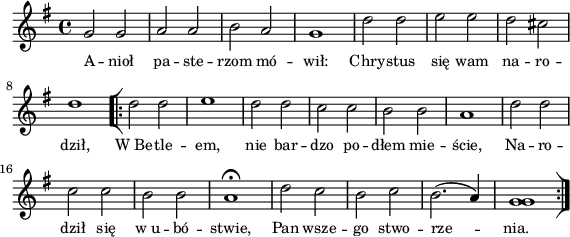 
\paper { #(set-paper-size "a4")
 oddHeaderMarkup = "" evenHeaderMarkup = "" }
\header { tagline = ##f }
\version "2.18.2"
\score {
\midi {  }
\layout { line-width = #140
indent = 0\cm}
\new Staff { \clef "violin" \key g \major \time 4/4 \autoBeamOff \relative f' { g2 g | a a | b a | g1 | d'2 d | e e | d cis | d1 \repeat volta 2 { \bar "[|:" d2 d | e1 | d2 d | c c | b b | a1 | d2 d | c c | b b | a1\fermata | d2 c | b c | b2.(a4) | <g g>1 \bar ":|]" } } }
  \addlyrics { \small A -- nioł pa -- ste -- rzom mó -- wił: Chry -- stus się wam na -- ro -- dził, W_Be -- tle -- em, nie bar -- dzo po -- dłem mie -- ście, Na -- ro -- dził się w_u -- bó -- stwie, Pan wsze -- go stwo -- rze -- nia. } }