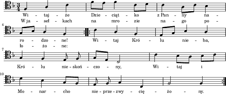 
\relative f {
\clef tenor
\key f \major
\time 3/4

\autoBeamOff

\repeat volta 2 {
\stemUp f4 a \stemDown c |
f8[ e] f4 c8[ d] |
c4 a8[ c] bes4 | \break

\stemUp g8[ bes] a4 f
}
\repeat volta 2 {
\stemDown c'4 \stemUp a f |
e8[ g] bes4 a | \break

g4 f e8 f |
g8[ e] c2 |
\stemDown c'4 bes8[ a] bes[ c] | \break

d4 bes \stemUp g8[ f] |
e8 f g4 c, |
f2 f4 }
}
\addlyrics { \small {
Wi -- taj -- że Dzie -- ciąt -- ko z_Pan -- ny na -- ro -- dzo -- ne!
Wi -- taj Kró -- lu nie -- ba, Kró -- lu nie -- skoń -- czo -- ny,
Wi -- taj i Mo -- nar -- cho nie -- prze -- zwy -- cię -- żo -- ny.
} }
\addlyrics { \small {
W_ja -- seł -- kach na mro -- zie na -- go po -- ło -- żo -- ne:
} }
