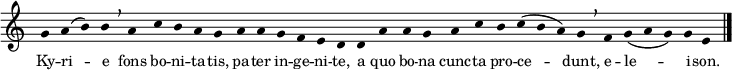  \relative g'
{ \override Staff.Stem #'transparent = ##t
  \override Staff.TimeSignature #'stencil = ##f
  \set Score.timing = ##f
\key c \major \small 
 g a( b) b \breathe a c b a g a a g f e d d a' a g a c b c( b a) g \breathe f g( a g) g e
\bar "|." }
\addlyrics { \small Ky -- ri -- e fons bo -- ni -- ta -- tis, pa -- ter in -- ge -- ni -- te, a quo bo -- na cunc -- ta pro -- ce -- dunt, e -- le -- i -- son. }
