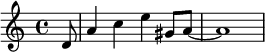 
{\ relative c '{\ time 4/4 \ partial8 d8 a'4 ce gis, 8 a ~ a1}}
