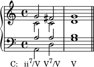 
    { \new PianoStaff << \new Staff << \new Voice \relative c'' { \stemUp \clef treble \key c \major \time 4/4 g2 fis g1 } \new Voice \relative c' { \stemDown c2 c d1 } >> \new Staff << \new Voice \relative c' { \stemUp \clef bass \key c \major \time 4/4 a2 a b1 } \new Voice \relative c { \stemDown a2_\markup { \translate #'(-7 . 0) { \concat { "C: ii" \raise #1 \small "7" "/V" \hspace #1 "V" \raise #1 \small "7" "/ V" \hruimte #3.2 "V" } } } d g1 \bar "||"  } >> >> }
