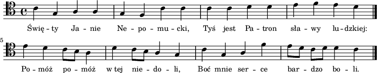 
\relative c' {
   \clef tenor

   \autoBeamOff

   \stemDown c4 \stemUp g a a | g f \stemDown c' c | c c d d |
   e f e d \bar "|." e d c8[ b] a4 | d c8[ b] \stemUp a4 g |
   \stemDown c \stemUp g a \stemDown f' | e8[ d] c[ d] d4 c \bar "|."
}
\addlyrics { \small {
Świę -- ty Ja -- nie Ne -- po -- mu -- cki,
Tyś jest Pa -- tron sła -- wy lu -- dzkiej:
Po -- móż po -- móż w_tej nie -- do -- li,
Boć mnie ser -- ce bar -- dzo bo -- li.
} }
