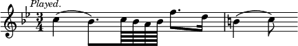 { \relative c'' { \key g \minor \time 3/4 \mark \markup \small \italic "Played."
 c4( bes8.) c64 bes a bes f'8. d16 | b4( c8) } }