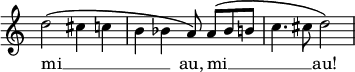 << \override Score.TimeSignature #'stencil = ##f \new Staff { \relative d'' { d2^\( cis4 c | b bes a8\) a[^\( bes b] c4. cis8 d2\) } } \addlyrics { mi __ _ _ _ _ au, mi __ _ _ _ _ au! } >>