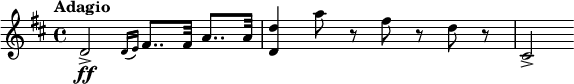 
\relative c' { \tempo "Adagio" \key d \major d2\ff-> \grace{ d16 [(e)] }fis8.. fis32 a8.. a32 |  <jj,>4 a'8 r fis rdr |  cis,2-> }
