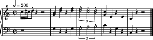 
\new PianoStaff <<
  \new Staff \relative c'' {
    \time 2/2
    \tempo 2 = 200
    c16 cis d8-. r4 r2
    <g, b>4 <d' f> r <d f>
    \tuplet 3/2 { <d f>2-. <c e>-. <b d>-. }
    <g c>4 e r e
    c r r2 \bar "|."
  }
  \new Staff \relative c' {
    \clef bass
    r1
    g4 r r g
    \tuplet 3/2 { g2-. a-. b-. }
    c4 r g r
    c, r r2
  }
>>
