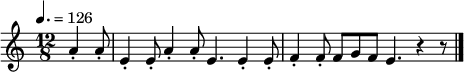 
\relative c'' { \tempo 4.=126 \key a \minor \time 12/8 \partial 4. a4-.  een8-.  |  e 4-.  e8-.  a4-.  een8-.  e 4.  |  e 4-.  e8-.  f4-.  f8-.  fgf e4.  r4 r8 \bar "|."  }
