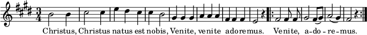 
lVarA = \lyricmode { Chri -- stus, Chri -- stus na -- tus est no -- bis, Ve -- ni -- te, ve -- ni -- te a -- do -- re -- mus. Ve -- ni -- te, a -- do -- re -- mus. }

sVarArep = { fis2 fis8 fis | gis2 fis8([gis]) | a2(gis4) | fis2 r4 | }

sVarAp = { b2 b4 | cis2 cis4 | e dis cis | cis b2 | gis4 gis gis | a a a | fis fis fis | e2 r4 }

\paper { #(set-paper-size "a4")
 oddHeaderMarkup = "" evenHeaderMarkup = "" }
\header { tagline = ##f }
\version "2.18.2"
\score {
\midi {  }
\layout { line-width = #180
indent = 0\cm}
\new Staff { \clef "violin" \key e \major \time 3/4 \autoBeamOff \relative b' { \sVarAp \repeat volta 2 { \sVarArep } } }
  \addlyrics { \small \lVarA } }