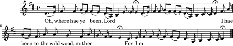 
music = {
    \language "english"
    {
        { \new PianoStaff <<
            { \new Staff <<
                \set Staff.midiInstrument = "violin"
                \relative c' {
                    \autoBeamOff
                    \set Score.tempoHideNote = ##t \tempo 4 = 90
                    \key d \major
                    \time 4/4
                    
                    \partial 4 \stemUp d8.[( e16)] |
                    fs8 fs g[( fs)] fs[( e)] d8.[( a16)] |
                    b4 e8. e16 e4 \fermata d8.[( e16)] |
                    
                    fs8 fs g[( fs)] fs[( e)] d8.[( a16)] |
                    b4 cs8. cs16 d4 \fermata fs8. a16 |
                    a8[( g)] fs8. a16 a8 g fs a |
                    
                    g8. fs16 fs4 e \fermata d8. e16 |
                    fs8 fs g( fs) fs[( e)] d8. a16 |
                    b4 cs8. cs16 d4 \fermata |
                    \bar "|."
                }
                \addlyrics {
                    Oh, where hae ye been, Lord
                    _ _ _ _ _ _ _ _ _ _ _ _ _ _
                    I hae been to the wild wood, mith -- er
                    _ _ _ _
                    For I'm
                    _ _ _ _ _ _ _ _ _ _
                }
            >> }
        >> }
    }
}
\header {
    tagline = "" % no footer
}
\score {
  \music
  \layout { }
}
\score {
  \unfoldRepeats {
    \music
  }
  \midi { }
}
