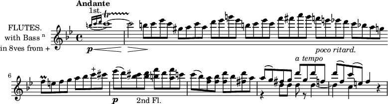 
\new Staff \with {
  instrumentName = \markup \center-column {
                                            \line {FLUTES.}
                                            \line {with Bass\super{n}}
                                            \line {in 8ves from +}
                                          }
  midiInstrument = "flute"
} \relative c'' {
  \key bes \major
  \tempo "Andante"
  \appoggiatura {b'16\p^"1st." c\< d} c1~\startTrillSpan
  c2\>\stopTrillSpan b8\! c ees c \bar ""
  gis a c a d ees g! ees \bar ""
  b c ees c f fis a g \bar ""
  f!_\markup {\italic "poco ritard."} e ees d c bes! a g! \bar ""
  f\prall e f g a bes c^"+" cis
  ees(\p d) <bes cis>_"2nd Fl." <bes d> <b f'> d <a f'> c
  c( bes) <f a> <f bes> <f d'> bes <fis d'> a
  << {a( g) fis g d'^\markup {\italic "a tempo"} g, d' f,} \\ {r4 d8 d d r d4~} >>
  << {d'8( f,) c'( e,)} \\ {d4 c} >> \stemUp f4 r
}
\layout {
  indent = 2\cm
}
