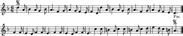 
\relative c'' {
  \key d \minor
  \time 6/8
  \partial 4.
  \autoBeamOff
  d\segno a8
  bes4 a8 g4 bes8
  a4. f4 g8
  a4 g8 f4 e8
  f4 d8 d'4 a8
  bes4 a8 g4 bes8
  a4. f4 g8
  a4 g8 f4 e8

  d4._"Fin." \bar "|." f4 f8
  e4 d8 f4 f8
  e4. f4 f8
  e4 d8 f4 f8
  e4. c'4 c8
  b4 a8 c4 c8
  b4 a8 c4 d8
  e4d8 c4 b8
  a4.\segno
  \bar "|."
}
