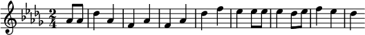 \relative c'' { 
  \set Staff.midiInstrument = #"brass section"
  \set Score.tempoHideNote = ##t \tempo 2 = 105
  \key des \major
  \time 2/4
  \partial 4 as8 as | des4 as | f as | f as | des f | es es8 es | es4 des8 es | f4 es | des
}