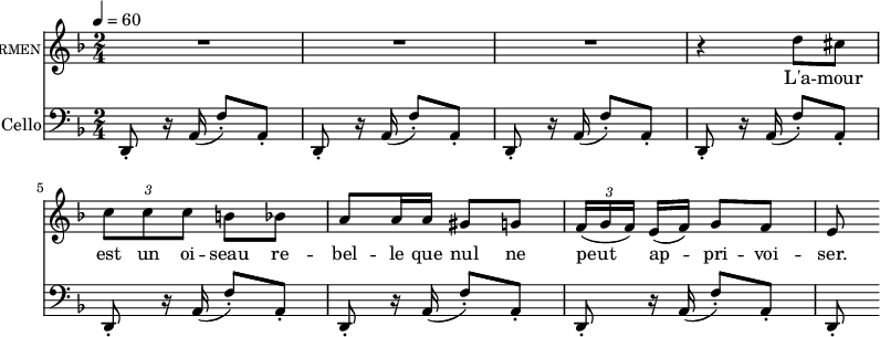  {
 <<
 \new Voice = "Carmen" {
 \set Staff.vocalName = \markup \smallCaps Carmen
 \clef treble \time 2/4 \key d \minor \tempo 4=60
 R2 R2 R2
 \relative d'' { 
 r4 d8 cis \tupletUp \tuplet 3/2 { c c c } b bes
 a8 a16 a gis8 g \tuplet 3/2 { f16( g f) } e[( f)] g8 f
 e8
 }
 }
 \new Lyrics \lyricsto Carmen { L'a -- mour est un oi -- seau re -- bel -- le que nul ne peut ap -- pri -- voi -- ser. }
 \new Staff {
 \set Staff.instrumentName = "Cello"
 \clef bass \time 2/4 \key d \minor
 {
 d,8-. r16 a,( f8-.) a,-. 
 d,8-. r16 a,( f8-.) a,-. d,8-. r16 a,( f8-.) a,-. 
 d,8-. r16 a,( f8-.) a,-. d,8-. r16 a,( f8-.) a,-. 
 d,8-. r16 a,( f8-.) a,-. d,8-. r16 a,( f8-.) a,-. 
 d,8-.
 }
 }
 >>
}
