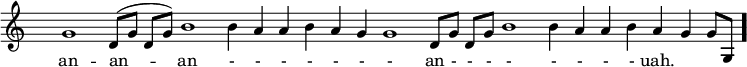 \version "2.16.2"\relative c'' { \once \override Staff.TimeSignature #'transparent = ##t   \cadenzaOn g1  d8^( [g] d [g ])   b1 \bar "" b4 a  a b a g  g1 d8[ g ] d [g] b1  b4 a   a b a g  g8[ g,] \cadenzaOff \bar "."}\addlyrics { an --  an -- an - - - - - - -  an - - - - - - - - uah. }