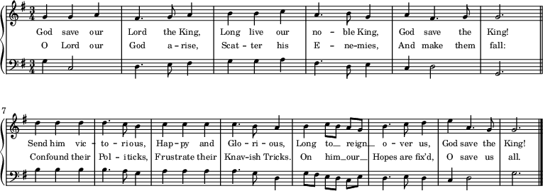 
\new GrandStaff <<
  \new Staff \with { midiInstrument = "choir aahs" \magnifyStaff #5/7 }
  \relative g' { 
    \set Score.tempoHideNote = ##t
    \key g \major
    \time 3/4
    \tempo 4 = 60
     g4 g a fis4. g8 a4 b b c a4. b8 g4 a fis4. g8 g2. \bar "||" \break
     d'4 d d d4. c8 b4 c c c c4. b8 a4 b c8[ b] a[ g] b4. c8 d4 e a,4. g8 g2. \bar "|."
  }
  \addlyrics {
    \override LyricText.font-size = #-2
     God save our Lord the King, Long live our no -- ble King, God save the King!
     Send him vic -- to -- ri -- ous, Hap -- py and Glo -- ri -- ous, Long to __ _ reign __ _ o -- ver us, God save the King!
  }
  \addlyrics {
    \override LyricText.font-size = #-2
     O Lord our God a -- rise, Scat -- ter his E -- ne -- mies, And make them fall:
     Con -- found their Pol -- i -- ticks, Frus -- trate their Knav -- ish Tricks. On him __ _ our __ _ Hopes are fix’d, O save us all.
  }
  \new Staff \with { midiInstrument = "choir aahs" \magnifyStaff #5/7 }
  \relative g {
    \set Score.tempoHideNote = ##t
    \clef bass
    \key g \major
     g4 c,2 d4. e8 fis4 g g a fis4. d8 e4 c d2 g,2. \bar "||" \break
     b'4 b b b4. a8 g4 a a a a4. g8 d4 g8[ fis] e[ d] c[ e] d4. e8 d4 c d2 g2. \bar "|."
  }
>>
