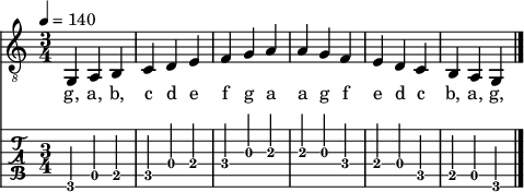 
noten = { 
  g, a, b, | c d e | f g a | 
  a g f | e d c | b, a, g,
}
\score {
  <<
    {\tempo 4 = 140 \time 3/4 \clef "G_8" \noten \bar "|."}
    \addlyrics { 
      g, a, b, c d e  f g a 
      a g f e d c b, a, g, 
    } 
   \new TabStaff {
     \tabFullNotation
     \stemUp
     \noten 
    }
  >>
\layout {}
\midi {}
}

\paper {
  indent=0\mm
  %% DinA4 = 210mm - 10mm Rand - 20mm Lochrand = 180mm
  line-width=180\mm
  oddFooterMarkup=##f
  oddHeaderMarkup=##f
  % bookTitleMarkup=##f
  scoreTitleMarkup=##f
}
