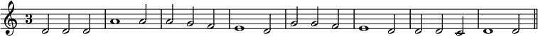 { \relative d' { \time 3/2 \override Staff.TimeSignature.style = #'single-digit
 d2 d d | a'1 a2 | a g f | e1 d2 | %end line 1
 g g f | e1 d2 | d d c | d1 d2 \bar "||" } }