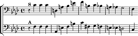  \new ChoirStaff << \override Score.Rest #'style = #'classical
  \new Staff \relative c' { \clef bass \key aes \major \time 4/4
    r4^\markup \bold "S" c c c | d, a' bes e |
    f b, c bes | a aes g2 | f4 }
  \new Staff \relative f { \clef bass \key aes \major
    r4^\markup \bold "A" f f f | aes, e' f b |
    c fis, g f | e ees d2 | c4 } >> 