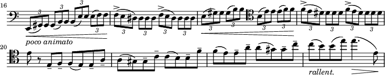 
\ relative c, \ new Staff \ with {\ remove "Time_signature_engraver"} {\ key a \ minor \ clef bass \ set Staff.midiInstrument = "cello" \ set Score.tempoHideNote = ## t \ tempo 2 = 76 \ time 2/2 \ set Score.currentBarNumber = # 16 \ bar "" \ set tupletSpannerDuration = # (ly: make-moment 1 4) \ set beamExceptions = # '((end. (((1. 8). (2 2) 2 2))))) \ override Score.SpacingSpanner # 'common-shortest-duration = # (ly: make-moment 1 5) \ times 2/3 {e8 (\ <_ \ markup \ italic "poco animato" gis ) gis gis (b) bb (e) ee (f) f |  f -> (\! e dis) dis dis dis f -> (e dis) dis dis dis |  e (\ <gis) gis gis (b) b \ clef tenor b (e) ee (f) f |  f -> (\! e dis) dis dis dis f -> (e dis) dis dis dis} |  \ set beamExceptions = # '() aqui, - f-- f (e) e-- a-- |  a (gis) gis-- c-- c (b) b-- f '- |  f (e) e-- a-- a (gis) gis-- c-- |  \ set Score.tempoHideNote = ## t \ tempo 2 = 66 c (_ \ markup \ italic "rallent." b) b (e) e4. (\> e, 8) \!  }
