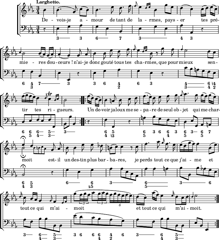 
\version "2.16.0"

\header {
  % Supprimer le pied de page par défaut
  tagline = ##f
}

\layout {
  \context {
    \Score
    \remove "Bar_number_engraver"
  }
}

global = {
  \key es \major
  \numericTimeSignature
  \time 3/4
  \partial 4
  \tempo "Larghetto."
  \override Rest #'style = #'classical
}

melody = \relative c'' {
  \global
  \autoBeamOff
  \repeat volta 2 {
    bes4
    bes4.( g8) c[( bes])
    bes4. es8 d8. f16
    \grace f8 \afterGrace es4 { d16[ es] } bes4
    g'8[ es]

    d4( c) c16[( d]) es[( c])
    \grace c4 bes2 bes16[( as]) g[( as])
    as4( g) g8 as
    bes4 bes8 es d f

    \grace f8 \afterGrace es4 { d16[ es] } bes8 r g' f
    \grace f4 es2 d8[ c]
    f16[( g f es]) d4 \grace d8 \afterGrace c4\trill { bes16[ c] }
    bes2
  }
  \repeat volta 2 {
    f'16[( d]) c[( bes])

    bes4 a8 bes c d
    f8.[( es16]) d8 es f g
    \grace g8 as4. g8 g16[( f]) g[( es])
    \voiceOne es4\fermata d \oneVoice g,8 as

    bes bes4 es8 es des
    b[( c]) c4 r8 c
    f4. as8 \grace g16 f8. es16
    es[( d g f]) f4 bes,8[( es])

    \grace d16 c8 bes16[ as] g4 \grace g8 \afterGrace f4 {es16[ f] }
    g'8([ \times 2/3 { f16 g f] } as8[ \times 2/3 { g16 as g] } \times 4/6 { f[ g f es f es]) }
    d[( c]) as'[( f]) es4 \grace es16 d8[ c16 d]
    \grace d4 es2
  }

}

accRight = \relative c'' {
  \global
  \repeat volta 2 {
    s4
    s2.*10
    s2
  }
  \repeat volta 2 {
    s4
    s2.*3
    \afterGrace bes2\fermata {bes8[ b c as]} s4
    s2.*7
    s2
  }

}

accLeft = \relative c {
  \global
  \repeat volta 2 {
    r4
    es g as
    g es bes
    es g es

    as as, r
    g' f bes,
    es es, r
    es' g as

    g es r
    c'8[ bes a g f es]
    d[ es f es f f,]
    bes[ bes'] bes,4
  }
  \repeat volta 2 {
    r4

    f' f, r
    a'4 bes8 g f es
    d4 es8[ g,] as a
    bes2\fermata r4

    g'4 es g
    as as8 es c as
    as'4 as a
    bes8[ bes,] bes' as! g es

    as[ f] bes bes bes, bes
    es'( d c bes as g)
    as[ f] bes bes bes, bes
    es bes es,4
  }
}

verse = \lyricmode {
  De -- vois-je a -- mour de tant de la -- rmes, pays --
  er tes pré -- mie -- res dou -- ceurs_! n’ai- je donc gou -- té tous tes
  cha -- rmes, que pour mieux sen -- tir tes ri -- gueurs. Un de --
  voir ja -- loux me se -- pa -- re de seul ob -- jet qui me char -- moit _ est- il
  un des -- tin plus bar -- ba -- res, je perds tout ce que j’ai -- me et
  tout ce qui m’ai -- moit et_tout ce qui m’ai -- moit.
}

figBass = \figuremode {
  \global
  \bassFigureExtendersOn
  \repeat volta 2 {
    s4
    <3>4 <3> <3\!>
    <6> <6> <7>
    <3>2 <3>4

    <4> <3> s
    <6> <4 3> <7>
    <7> <3> s
    <3> <6> <4 2>

    <6> <3> s
    <4 3>4.<4 3>8 <6\! 4\!> <4! 2>
    <6> <6\! 5> <6\! 4> <6 4> <5 3> <5 3>
    <3\!>4 <3>
  }

  \repeat volta 2 {
    s4

    <6 4> <5 3!> s
    <6 5> <3>8 <6> <6\! 4> <3>
    <6 5>4 <3>8 <3> <6 5> <7>
    <6 4>4 <5 3> s

    <6> <6> <6\! 5-->
    <3> <3> <3>
    <6 5> <6 5> <6 5>
    <3>4. <3>8 <6>4

    <3>8 <3> <6 4> <6 4> <5 3> <5 3>
    <3\!> <6> <6\!> <6\! 4> <4\! 2> <6>
    <3> <3> <6 4>4 <5 3>8 <5 3>
    s2
  }
}

leadSheetPart = \new ChoirStaff <<
  \new Staff <<
    \new Voice { \melody }
    \addlyrics { \verse }
    \new Voice { \voiceTwo \accRight }
  >>
  \new Staff { \clef bass \accLeft }
>>

bassFiguresPart = \new FiguredBass \figBass

\score {
  <<
    \leadSheetPart
    \bassFiguresPart
  >>
  \layout { }
}

\score {
  \unfoldRepeats
  <<
    \leadSheetPart
    \bassFiguresPart
  >>
  \midi {
    \tempo 4=60
  }
}
