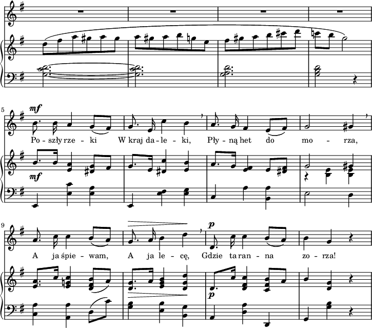 
sVarC = { <g c d>2.~ | <g c d> | <g a d> | <g b d>2 r4 | % w1
e, <e' c'> <e a> | e, <e' fis> <e g> | c a' <b, a'> | e2 d4 | % w2
<c a'> <a a'> d8([c']) | <g b>4 <e b'> <b g'> | a <d a'> d, | g <g' b> r | }

sVarA = { R2.*4 | % w1
b8.^\mf b16 a4 g8([fis]) | g8. e16 c'4 b \breathe | a8. g16 fis4 e8([fis]) | g2 gis4 \breathe | %w2
a8. c16 c4 b8([a]) | g8.^\> a16 b4 d\! \breathe | d,8.^\p c'16 c4 b8([a]) | b4 g r | }

lVarA = \lyricmode { Po -- szły rze -- ki W_kraj da -- le -- ki, Pły -- ną het do mo -- rza, A ja śpie -- wam, A ja le -- cę, Gdzie ta ran -- na zo -- rza! }

sVarB = { d,8([fis a gis a gis] | a[gis a b g e] | fis[gis a b cis d] | c![b] g2) | % w1
\stemUp b,8._\mf[b16] \stemNeutral <e, a>4 <dis g>8[fis] | g8.[e16] <dis c'>4 <e b'> | a8.[g16] <e fis>4 e8[<dis fis>] | << { \voiceOne g2 gis4 } \new Voice { \voiceTwo r <b, e> <b e> } >> | % w2
\oneVoice <e a>8.[c'16] <e, g! c>4 <d fis b>8([a']) | <d, g>8._\>[a'16] <e g b>4 <d g d'>\! | d8._\p[c'16] <d, fis c'>4 <c fis b>8[a'] | \stemUp b4 \stemNeutral <d, g> r | }

\paper { #(set-paper-size "a4")
 oddHeaderMarkup = "" evenHeaderMarkup = "" }
\header { tagline = ##f }
\version "2.18.2"
\score {
\midi {  }
\layout { line-width = #180
indent = 0\cm}
<<
  \new Staff { \clef "violin" \key g \major \time 3/4 \override Staff.TimeSignature #'transparent = ##t \autoBeamOff \relative g' { \sVarA } }
  \addlyrics { \small \lVarA }
  \new PianoStaff <<
    \new Staff = "up" { \clef "violin" \key g \major \time 3/4 \override Staff.TimeSignature #'transparent = ##t \relative d''' { \sVarB } }
    \new Staff = "down" { \clef "bass" \key g \major \time 3/4 \override Staff.TimeSignature #'transparent = ##t \relative g { \sVarC } }
  >>
>> }