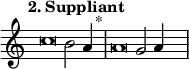 
\language "français" % pour avoir du sol, la etc...
\relative {  \key do \major \tempo "2. Suppliant"   
            \set Score.tempoHideNote = ##t \tempo 4 = 200 \cadenzaOn
            \override Score.TimeSignature.stencil = ##f 
            \override Score.SpacingSpanner.common-shortest-duration = #(ly:make-moment 1 2)
\tweak duration-log #-1 \tweak Stem.stencil ##f
do''2 si2 la4 s4.^"*"\bar "|"
\tweak duration-log #-1 \tweak Stem.stencil ##f
la2 sol2 la4 s4.\bar "|"
 \cadenzaOff }
