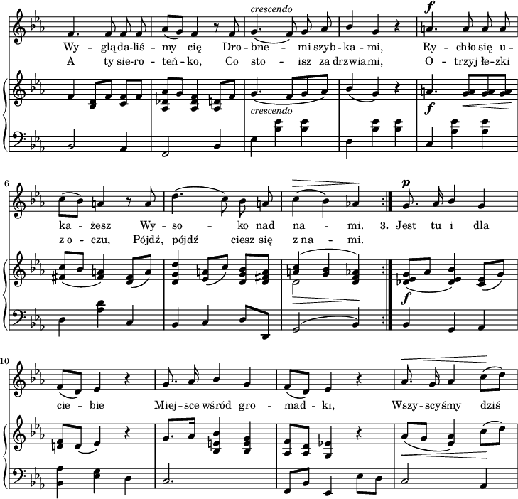 
sVarB = { f4 <bes, d>8[f'] <c f>[f] | <aes, des aes'>[g'] <aes, des f>4 <aes d>8[f'] | g4._\markup { \small \italic "crescendo" } ( f8[g aes]) | \stemUp bes4( g) \stemNeutral r | % w1
a4._\f <g a>8_\<[<g a> <g a>\!] | <fis c'>([bes] <fis a>4) <d fis>8([a']) | <d, g d'>4 <es a>8([c']) <d, g bes>[<d fis a>] | << { \voiceOne <a' c>4_\>( <g bes> <f aes!>4\!) } \new Voice { \voiceTwo d2 \voiceOne d4 } >> \oneVoice \bar ":|." % w2
<des es g>8_\f([aes'] <des, es bes'>4) <c es>8([g']) | <d! f>[d]( es4) r | g8.[aes16] <bes, e bes'>4 <bes e g> | <aes f'>8[<aes d>] <g es'!>4 r | aes'8_\<([g] <es aes>4) c'8\!([d]) | }

sVarA = { f4. f8 f f | aes([g]) f4 r8 f | g4.^\markup { \small \italic "crescendo" } ( f8) g aes | \stemUp bes4 \stemNeutral g r | % w1
a4.^\f a8 a a | c([bes]) a4 r8 a | d4.( c8) bes a | c4^\>( bes) aes!\! \bar ":|." % w2
g8.^\p aes16 \stemUp bes4 g | f8([d]) es4 r | g8. aes16 bes4 g \stemNeutral | f8([d]) es4 r | aes8.^\< g16 aes4 c8\!([d]) | }

sVarCrep = { bes2 aes4 | f2 bes4 | es <bes' es> <bes es> | d, <bes' es> <bes es> | % w1
c, <aes' es'> <aes es'> | d, <aes' d> c, | bes c d8[d,] | g2^( bes4) }

lVarA = \lyricmode { Wy -- glą -- da -- liś -- my cię Dro -- bne -- mi szyb -- ka -- mi, Ry -- chło się u -- ka -- żesz Wy -- so -- ko nad na -- mi. \set stanza = "3. " Jest tu i dla cie -- bie Miej -- sce wśród gro -- mad -- ki, Wszy -- scy -- śmy dziś }

lVarB = \lyricmode { A ty sie -- ro -- teń -- ko, Co sto -- isz za drzwia -- mi, O -- trzyj łe -- zki z_o -- czu, Pójdź, pójdź ciesz się z_na -- mi. }

sVarCk = { bes4 g aes | <bes aes'> <es g> d | c2. | f,8[bes] es,4 es'8[d] | c2 aes4 | }

\paper { #(set-paper-size "a4")
 oddHeaderMarkup = "" evenHeaderMarkup = "" }
\header { tagline = ##f }
\version "2.18.2"
\score {
\midi {  }
\layout { line-width = #180
indent = 0\cm}
<<
  \new Staff { \clef "violin" \key c \minor \time 3/4 \override Staff.TimeSignature #'transparent = ##t \autoBeamOff \relative e' { \sVarA } }
  \addlyrics { \small \lVarA }
  \addlyrics { \small \lVarB }
  \new PianoStaff <<
    \new Staff = "up" { \clef "violin" \key c \minor \time 3/4 \override Staff.TimeSignature #'transparent = ##t \relative e' { \sVarB } }
    \new Staff = "down" { \clef "bass" \key c \minor \time 3/4 \override Staff.TimeSignature #'transparent = ##t \relative c { \repeat volta 2 { \sVarCrep } \sVarCk } }
  >>
>> }