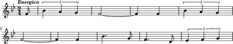 
\relative c''
{
\key g \minor
\autoBeamOff
\clef treble
\time 2/4
\tempo \markup { \italic Energico}
\partial 8

f,8 | \times 2/3 { bes4 a g } | f2 ~ | f4 f | \times 2/3 { bes4 a g }
\break
f2 ~ | f4 f | bes4. g8 | f4. d8 | \times 2/3 { ees4 f g }
\break
}
