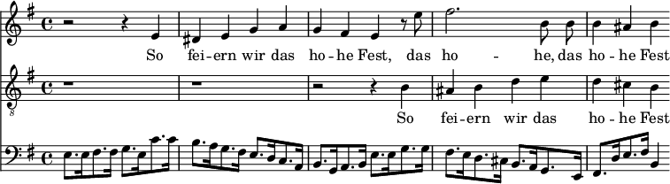 
<< << \ new Staff {\ clef treble \ time 4/4 \ key e \ minor \ set Staff.midiInstrument = "choir aahs" \ new Voice = "Sopran" {\ relative c '{r2 r4 e |  dis ega |  g fis e r8 e '|  fis2.  \ autoBeamOff b, 8 b |  \ autoBeamOn b4 ais b}}} \ new Lyrics {\ lyricsto "Sopran" {So fei - ern wir das ho - he Fest, das ho - he, das ho - he Fest}} \ new Staff {\ clef "treble_8" \ time 4/4 \ key e \ minor \ set Staff.midiInstrument = "choah aahs" \ new Voice = "Tenor" {\ relative c '{r1 |  r1 |  r2 r4 b |  ais bde |  d cis b}}} \ new Lyrics {\ lyricsto "Tenor" {So fei - ern wir das ho - he Fest}} \ new Staff {\ clef bass \ key e \ minor \ set Staff.midiInstrument = "violoncel "\ relative c {e8. [e16 fis8.  fis16] g8. [e16 c'8.  c16] |  b8. [a16 g8.  fis16] e8. [d16 c8.  a16] |  b8. [g16 a8.  b16] e8. [e16 g8.  g16] |  fis8. [e16 d8.  cis16] b8. [a16 g8.  e16] |  fis8. [d'16 e8.  fis16] b, 4}} >> >> \ layout {indent = # 0} \ midi {\ tempo 4 = 80}
