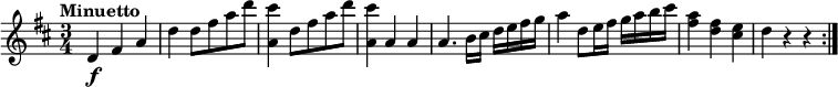 
\relative c' {
  \version "2.18.2"
    \key d \major
    \time 3/4   
    \tempo "Minuetto" 
   d4\f fis a
   d d8 fis a d
   <a, cis'>4 d8 fis a d
    <a, cis'>4 a a
    a4. b16 cis d e fis g 
    a4 d,8 e16 fis g a b cis
    <fis,a>4 <d fis> <cis e>
    d r4 r4 \bar ":|."
  }
