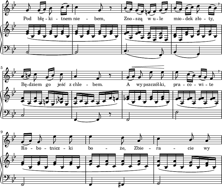 
sVarC = { bes2~ | bes | c4.( f,8) | bes4( g) | % w1
c2 | f,4~ f8 r | f2 | % w2
f' | f, | f4 fis | g2 | }

sVarA = { g8 g16([a]) bes8 c16([d]) | c4 g8 r | bes16([a]) g([f]) e([f]) g([ a]) | bes([a]) bes([c]) d8 c16([bes]) \breathe | % w1
a([b]) c8 g16([b]) c8 | a4 f8 r | g16([a^\<]) g8 es'8 es\! | % w2
es c16([bes]) a([g]) f8 \breathe | g16([a]) g8 es' es | es4 d8 a | c4 \stemUp bes8 \stemNeutral a | }

lVarA = \lyricmode { Pod błę -- ki -- tnem nie -- bem, Zno -- szą w_u -- le mio -- dek zło -- ty, Bę -- dziem go jeść z_chle -- bem. A wy pszczół -- ki, pra -- co -- wi -- te Ro -- bo -- tnicz -- ki bo -- że, Zbie -- ra -- cie wy }

sVarB = { <es g>16([bes <es g> bes] <es g>[bes <es g> bes] | <es g> [bes <es g> bes] <es g>[bes <es g> bes]) | <es f>([a, <es' f> a,] <a es'>[f <a es'> f] | <bes d>[f <d' f> bes] <d g>[bes <d g> bes]) | % w1
<c f>([a <c f> a] <b f'>[g <bes e> g] | <a f'>[c a c] a[c f e]) | <es! g>([bes <es g> bes] <es g>[bes <es g> bes]) | % w2
<es f>([a, <es' f> a,] <es' f>[a, <es' f> a,]) | <es' g>([bes <es g> bes] <es g>[bes <es g> bes] | <es a>[c <es a> c] <es a>[c <es a> c]) | <d a'>([bes <d a'> bes] <d g>[bes <d f> bes]) | }

\paper { #(set-paper-size "a4")
 oddHeaderMarkup = "" evenHeaderMarkup = "" }
\header { tagline = ##f }
\version "2.18.2"
\score {
\midi {  }
\layout { line-width = #180
indent = 0\cm}
<<
  \new Staff { \clef "violin" \key g \minor \time 2/4 \override Staff.TimeSignature #'transparent = ##t \autoBeamOff \relative b' { \sVarA } }
  \addlyrics { \small \lVarA }
  \new PianoStaff <<
    \new Staff = "up" { \clef "violin" \key g \minor \time 2/4 \override Staff.TimeSignature #'transparent = ##t \relative b { \sVarB } }
    \new Staff = "down" { \clef "bass" \key g \minor \time 2/4 \override Staff.TimeSignature #'transparent = ##t \relative b, { \sVarC } }
  >>
>> }