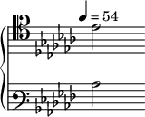 
{
  \cadenzaOn %% tahtiviivojen piilotus
  \new PianoStaff <<

    \new Staff = "treble" {
      \tempo 4=54 \clef "baritone" 
      \key aes \minor

      \override Staff.TimeSignature #'stencil = ##f % Tahtiosoituksen piilotus
  
      \relative ces' {
        ces2
        s4 s s s s s s
        s4 s s s s s s
      }
    }
  
    \new Staff = "bass" {
      \clef "varbaritone"
      \key aes \minor

      \override Staff.TimeSignature #'stencil = ##f % Tahtiosoituksen piilotus

      \relative ces' {
        ces2
        s4 s s s s s s
        s4 s s s s s s
      }
    }
   >>
}
