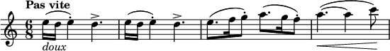 
 \relative c' { \key a \minor \time 6/8 \tempo "Pas vite"
  e'16_\markup { \italic doux }( d e4-.) d4.-> e16( d e4-.) d4.-> e8.( f16 g8-.) a8.( g16 f8-.) a4.~\<( a4 c8\!)
 }
