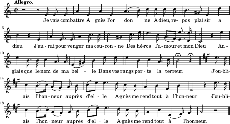 
\relative c'' {
  \time 2/2
  \key c \major
  \tempo "Allegro."
  \autoBeamOff
  \set Score.tempoHideNote = ##t
    \tempo 4 = 120
  \set Staff.midiInstrument = #"piccolo"
  r2 r8 e, e e
a4 e a e
a4. (b8) c c c c
  b4. gis8 e4 d'
b2 r4 e,
a e8. e16 a4 b8. b16
  c2 gis4 c8. e16
d4. b8 g8.[ (f16)] <e e'>8. <d d'>16
<c c'>2 r4 e'
e b8. b16 c4 a8. a16
  e4 (gis) b e8 e
e4 b c a8. c16
b2\fermata r4\fermata 
  \bar "||"
  \key a \major
e8. d16
  cis4 b8.[ (cis16)] a8[ (gis)] a b
cis[ (e)] e4. d8 cis b
a4 b fis b
  e,2 r4 e'8. d16
cis4 b8.[ (cis16)] a8[ (gis)] a b
cis[ (e)] e4. d8 cis b
  a4 cis e, (fis8) gis
a2 r \bar "||"
}
\addlyrics {
Je vais com -- battre A -- gnès l’or -- don -- ne A -- dieu, re-
pos plai -- sir a -- dieu J’au -- rai pour ven -- ger ma cou-
ron -- ne Des hé -- ros l’a -- mour et mon Dieu An -- glais que le nom de ma 
bel -- le Dans vos rangs por -- te la ter -- reur. J’ou -- bli -- ais l’hon -- neur au -- près d’el -- le A -- gnès me rend tout à l’hon -- neur J’ou -- bli -- ais l’hon -- neur au -- près d’el -- le A -- gnès me rend tout à l’hon -- neur.
}
