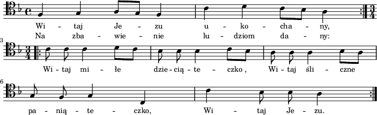 
\relative c {
\clef tenor
\key f \major
\time 4/4
\autoBeamOff
f4 g4 a8 [g8] f4 | \stemDown c'4 d4 c8 [bes8] a4 \bar ":|.|:" \break
\time 3/4
c8 c8 c4 d8 [c8] | bes8 bes8 bes4 c8 [bes8] | a8 a8 a4 bes8 [a8] | \break
\stemUp g8 f8 g4 c,4 | \stemDown c'4 bes8 bes8 a4 \bar ":|."
}
\addlyrics { \small {
Wi -- taj Je_  -- zu u -- ko -- cha_ -- ny,
Wi -- taj mi -- łe_ dzie -- cią -- te -- czko_,
Wi -- taj śli -- czne_ pa -- nią -- te -- czko,
Wi -- taj Je -- zu.
}}
\addlyrics { \small {
Na zba -- wie_ -- nie lu -- dziom da_ -- ny:
}}
