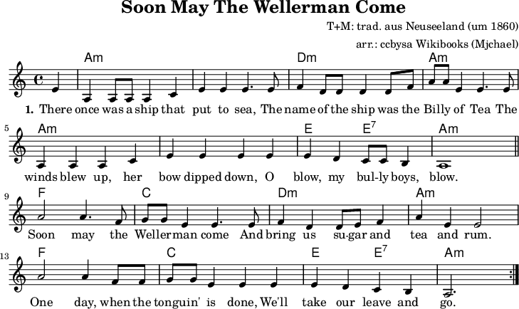 
\version "2.20.0"
\header {
  title = "Soon May The Wellerman Come"
  composer = "T+M: trad. aus Neuseeland (um 1860)"
  arranger = "arr.: ccbysa Wikibooks (Mjchael)"
}

myChords = \chordmode {
  \set Staff.midiInstrument = #"acoustic guitar (nylon)"
  % Akkorde nur beim Wechsel Notieren
  \set chordChanges = ##t
  \repeat volta 2 {
  s4 | a,,2:m a,:m | a,,:m a,:m | 
  d,:m d:m | a,,:m a,:m |
  a,,:m a,:m | a,,:m a,:m | 
  e,, e,:7 | a,,:m a,:m |
  f,, f, | c, c | d,:m d:m | a,,:m a,:m
  f,, f, | c, c | e,, e,:7 | a,,:m a,4:m |
  }
}

myMelody = \relative c {
  \clef "treble"
  \time 4/4
  \tempo 4 = 144
  %Tempo ausblenden
  \set Score.tempoHideNote = ##t
  \key a\minor
  \set Staff.midiInstrument = #"church organ"
  \partial 4
  \repeat volta 2 { e'4 | 
  a,4 a8 8 a4 c | 
  e4 e4 e4. e8 | 
  f4 d8 8 d4 d8 f | 
  a8 a8 e4 e4. e8 | \break
  a,4 a a c | e e e e | 
  e d c8 c8 b4 | a1 
  \bar "||" \break
  a'2 4. f8 | 
  g8 g e4  e4. e8 | 
  f4 d4 d8 e f4 | 
  a e4 e2 | \break
  a2 a4 f8 f8 | 
  g8 g8 e4 e4 e4 | 
  e d c b | a2.
  }
  
}

myText = \lyricmode {
  \set stanza = "1."
  There once was a ship that put to sea,
  The name of the ship was the Bil -- ly of Tea
  The winds blew up, her bow dipped down,
  O blow, my bul -- ly boys, blow.

  Soon may the Wel -- ler -- man come
  And bring us su -- gar and tea and rum.
  One day, when the tongu -- in' is done,
  We'll take our leave and go.
}

\score {
  <<
    \new ChordNames { \myChords }
    \new Voice = "Lied" { \myMelody }
    \new Lyrics \lyricsto "Lied" { \myText }
    % \new Voice = "Akkorde" {  \clef "treble_8" \myChords } % nur für Tests
  >>
  \layout { }
}

\score {
  <<
    \new ChordNames { \unfoldRepeats \myChords }
    \new Voice = "Lied" {
      \unfoldRepeats \myMelody 
    }
    \new Lyrics \lyricsto "Lied" { \myText }
  >>
  \midi { }
}

% unterdrückt im raw="!"-Modus das DinA4-Format.
\paper {
  indent=0\mm
  % DinA4 0 210mm - 10mm Rand - 20mm Lochrand = 180mm
  line-width=180\mm
  oddFooterMarkup=##f
  oddHeaderMarkup=##f
  % bookTitleMarkup=##f
  scoreTitleMarkup=##f
}
