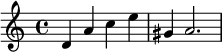 
{\ relative c '{\ time 4/4 d4 a' ce gis, a2.  }}
